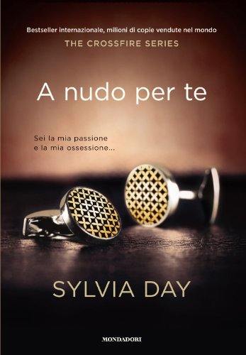 A nudo per te. The crossfire series (Omnibus)