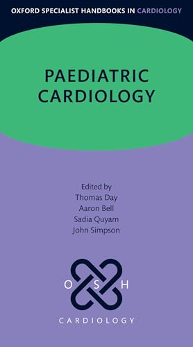 Paediatric Cardiology (Oxford Specialist Handbooks in Cardiology)