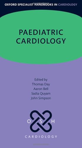 Paediatric Cardiology (Oxford Specialist Handbooks in Cardiology)