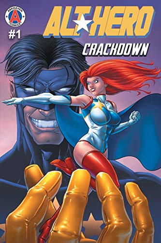 Alt-Hero #1: Crackdown (Alt★hero, Band 1) von Arkhaven Comics