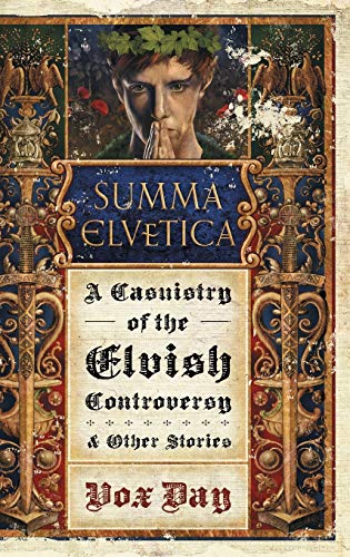 Summa Elvetica: A Casuistry of the Elvish Controversy (Arts of Dark and Light, Band 0)