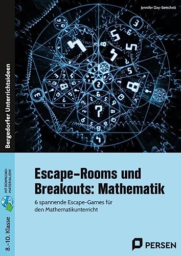 Escape-Rooms und Breakouts: Mathematik 8-10 Klasse: 6 spannende Escape-Games für den Mathematikunterricht von Persen Verlag i.d. AAP