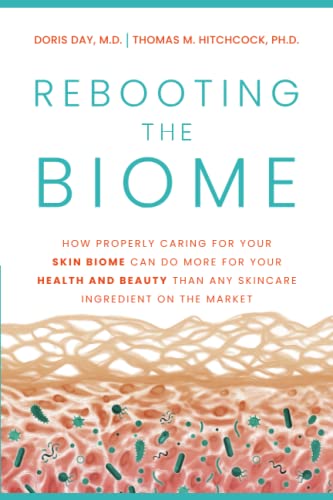 Rebooting the Biome: How Properly Caring For Your Skin Biome Can Do More For Your Health and Beauty Than Any Skincare Ingredient on the Market von Prominence Publishing