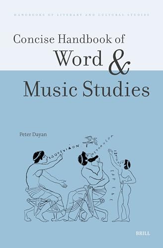 Concise Handbook of Word and Music Studies (Handbooks of Literary and Cultural Studies, Band 1) von Brill