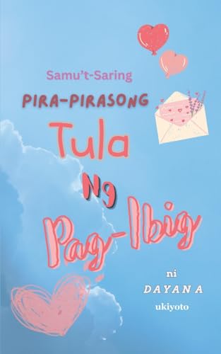 Samu't-Saring Pira-Pirasong Tula Ng Pag-Ibig Samu't-Saring Pira-Pirasong Tula Ng Pag-Ibig von Ukiyoto Publishing