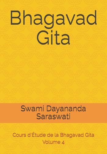Bhagavad Gita: Cours d'Étude de la Bhagavad Gita - Volume 4 von Discover Vedanta Publications