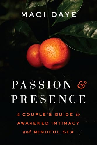 Passion and Presence: A Couple's Guide to Awakened Intimacy and Mindful Sex von Shambhala
