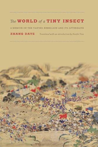 The World of a Tiny Insect: A Memoir of the Taiping Rebellion and Its Aftermath von University of Washington Press
