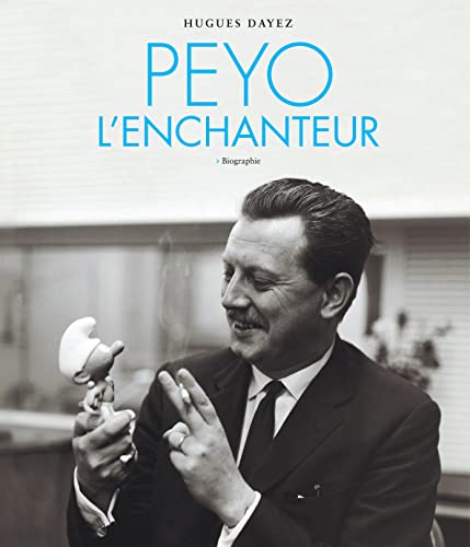 Peyo l'enchanteur - Tome 0 - Peyo l'enchanteur (Réédition): Biographie