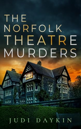 THE NORFOLK THEATRE MURDERS: an absolutely gripping crime thriller (DS Sara Hirst, Band 7) von JOFFE BOOKS LTD