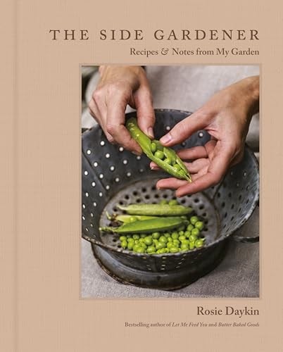 The Side Gardener: Recipes & Notes from My Garden von Appetite by Random House