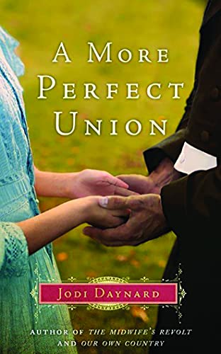 A More Perfect Union: A Novel (The Midwife, 3, Band 3)