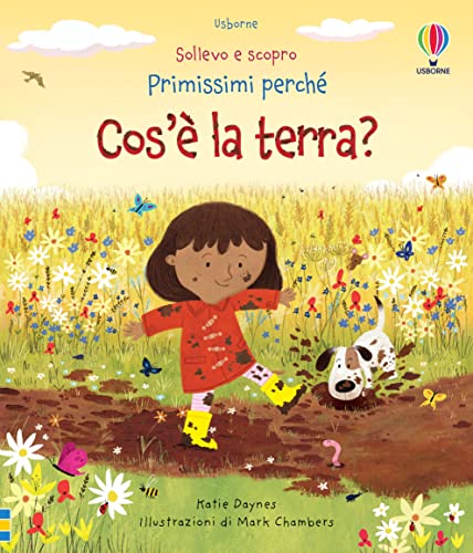 Cos'è la terra? (Sollevo e scopro. Primissimi perché) von Usborne