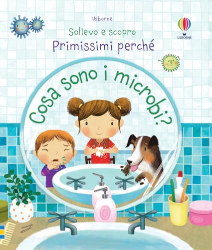 Cosa sono i microbi? Sollevo e scopro. Primissimi perché von Usborne Publishing