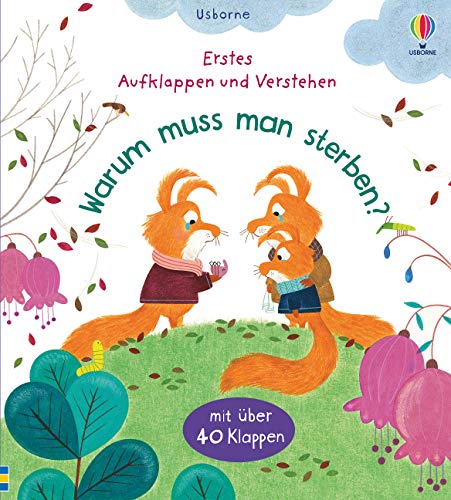 Erstes Aufklappen und Verstehen: Warum muss man sterben? (Erstes-Aufklappen-und-Verstehen-Reihe) von Usborne
