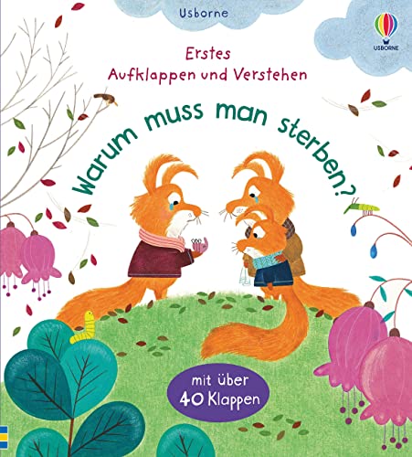 Erstes Aufklappen und Verstehen: Warum muss man sterben? (Erstes-Aufklappen-und-Verstehen-Reihe)