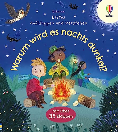 Erstes Aufklappen und Verstehen: Warum wird es nachts dunkel?: der Tag-Nacht-Rhythmus für Kinder ab 4 Jahren erklärt (Erstes-Aufklappen-und-Verstehen-Reihe) von Usborne