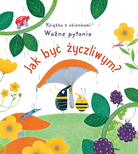 Jak być życzliwym? Książka z okienkami. Ważne pytania