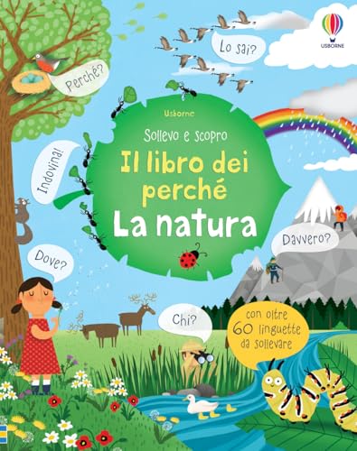 La natura. Il libro dei perché (Sollevo e scopro. I libri dei perché)