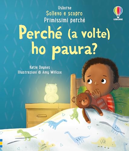 Perché (a volte) ho paura? Ediz. illustrata (Sollevo e scopro. Primissimi perché) von Usborne