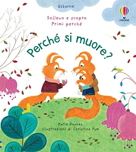 Perché si muore? Ediz. a colori (Sollevo e scopro. Primi perché) von Usborne
