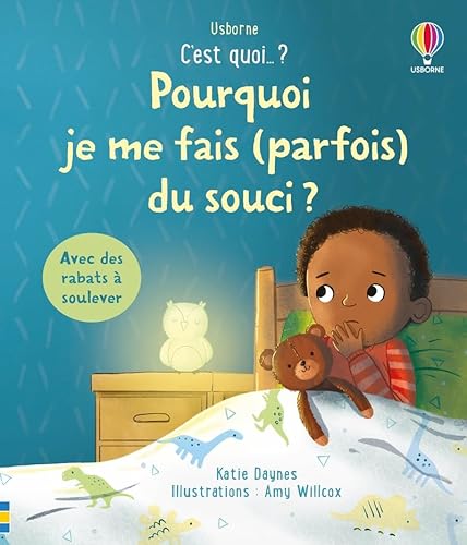 Pourquoi je me fais (parfois) du souci ? - C'est quoi... ? - Dès 3 ans: Avec des rabats à soulever von USBORNE