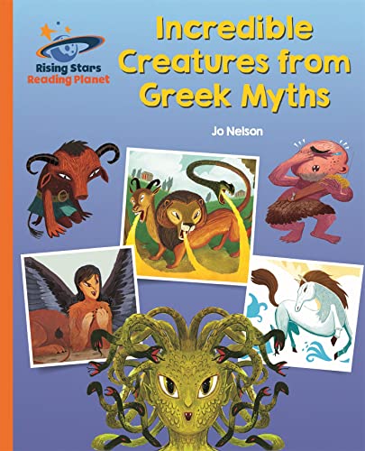 Reading Planet - Incredible Creatures from Greek Myths - Orange: Galaxy (Rising Stars Reading Planet) von Rising Stars