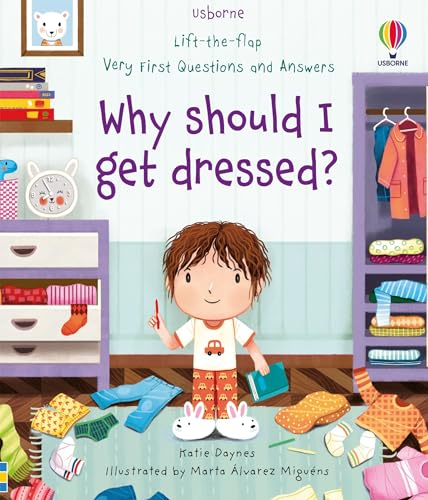 LIFT THE FLAP VERY FIRST Q&A WHY SHOULD I: Why Should I Get Dressed?: 1 (Very First Questions and Answers) von Usborne
