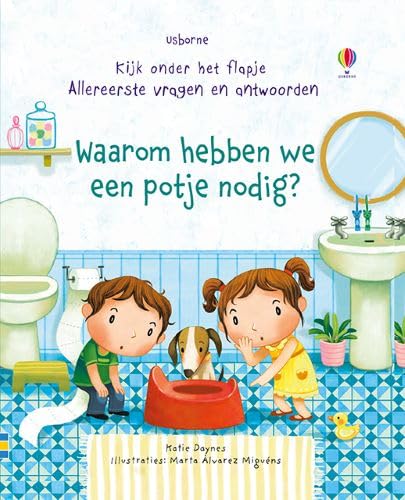 Waarom hebben we een potje nodig ? (Kijk onder het flapje - Allereerste vragen en antwoorden, 1) von Usborne Publishers