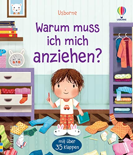 Warum muss ich mich anziehen?: mit über 35 Klappen (Erste Fragen und Antworten)
