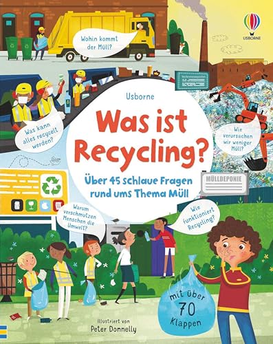 Was ist Recycling?: Über 45 schlaue Fragen rund ums Thema Müll (Schlaue Fragen und Antworten) Was ist Recycling?: Über 45 schlaue Fragen rund ums Thema Müll (Schlaue Fragen und Antworten)
