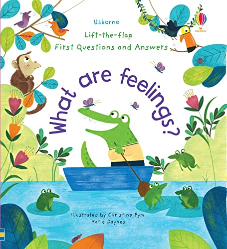 What are Feelings? (Lift-the-Flap First Questions & Answers): 1 (First Questions and Answers)