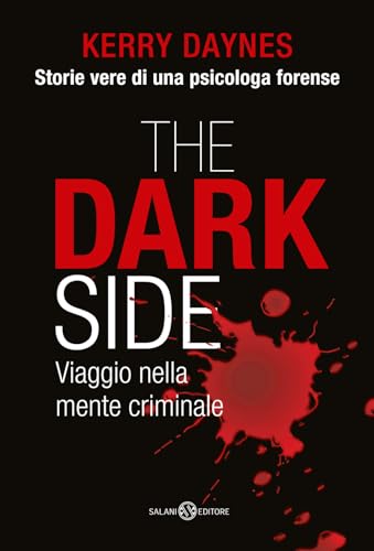 The dark side. Viaggio nella mente criminale (Fuori collana Salani) von Salani