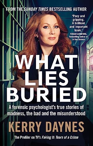 What Lies Buried: A forensic psychologist's true stories of madness, the bad and the misunderstood von Endeavour