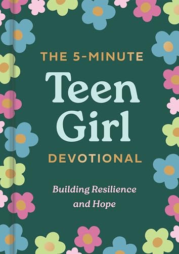 The 5-Minute Teen Girl Devotional: Building Resilience and Hope von Dayspring