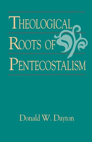 Theological Roots of Pentecostalism von Baker Academic