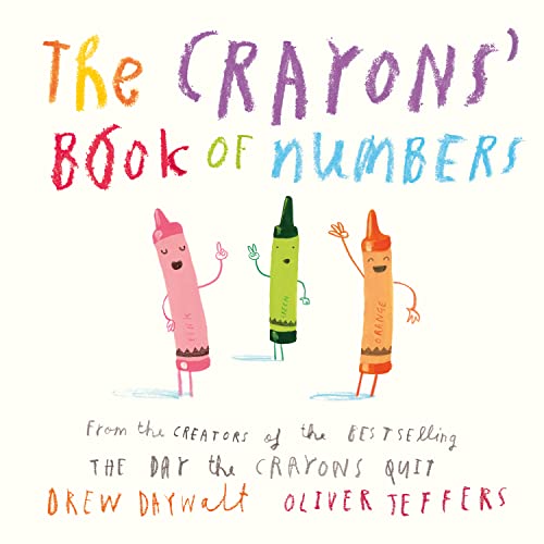 The Crayons’ Book of Numbers: From the creators of the #1 bestselling The Day the Crayons Quit The Crayons’ Book of Numbers: From the creators of the #1 bestselling The Day the Crayons Quit