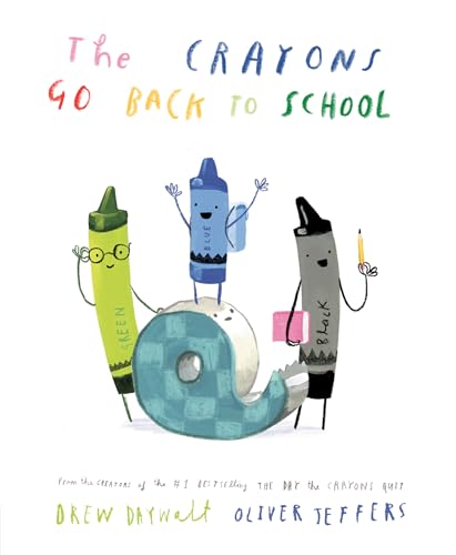 The Crayons Go Back to School The Crayons Go Back to School