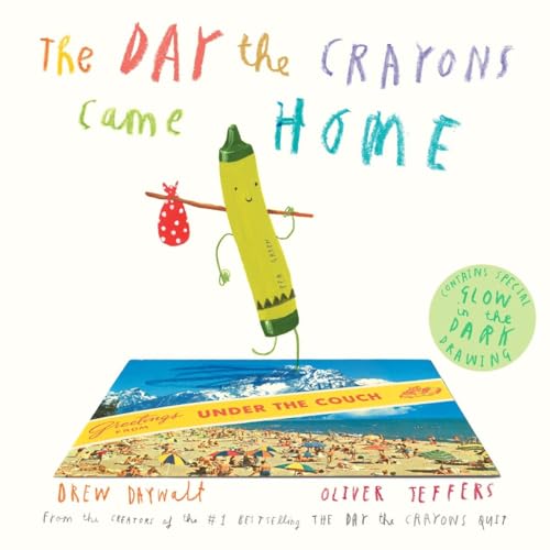 The Day the Crayons Came Home: Contains special glow in the dark drawing