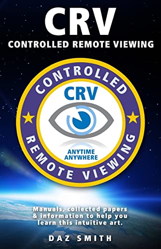 CRV - Controlled Remote Viewing: Collected manuals & information to help you learn this intuitive art. von CREATESPACE