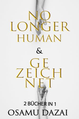 No Longer Human & Gezeichnet: 2 Bücher in 1