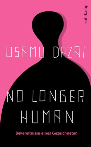 No Longer Human: Bekenntnisse eines Gezeichneten | Der Millionenseller aus Japan in der einzigen verbindlichen Übersetzung von Suhrkamp Verlag AG