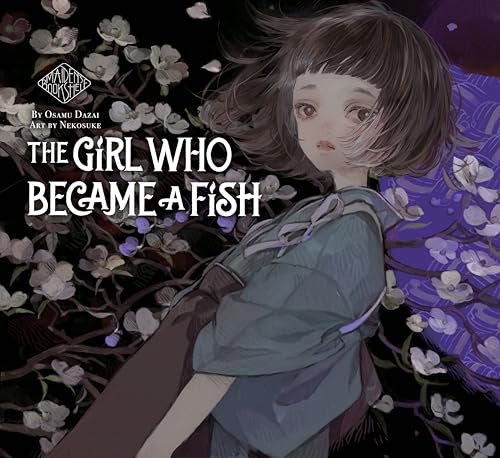 The Girl Who Became a Fish: Maiden's Bookshelf von Vertical