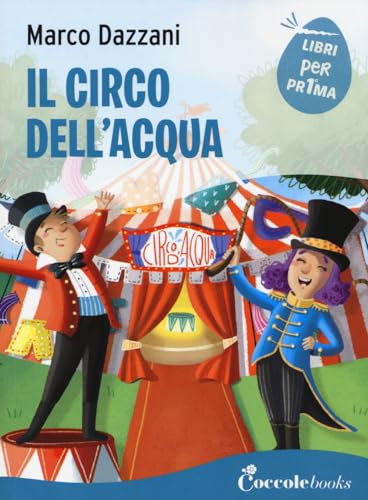 Il circo dell'acqua. Ediz. a colori (Libri per pr1ma) von Coccole Books