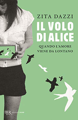 Zita Dazzi - Il Volo Di Alice. Quando L'amore Viene Da Lontano (1 BOOKS)