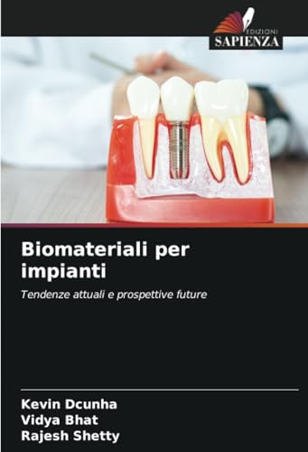 Biomateriali per impianti: Tendenze attuali e prospettive future von Edizioni Sapienza