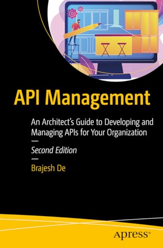 API Management: An Architect's Guide to Developing and Managing APIs for Your Organization von Apress