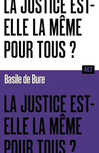 La Justice est-elle la même pour tous ? Collection ALT von MARTINIERE J