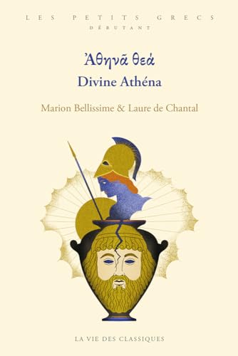 Ἀθηνᾶ θεά. Divine Athéna.: Niveau Débutant. Ἀθηνᾶ θεά. Divine Athéna.: Niveau Débutant. von VIE DES CLASSIQ