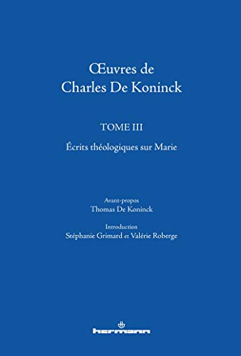 OEuvres de Charles De Koninck: Tome 3. Écrits théologiques sur Marie (HR.PUL.KONINCK)